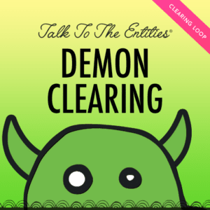 talk to the entities - dämonen clearing