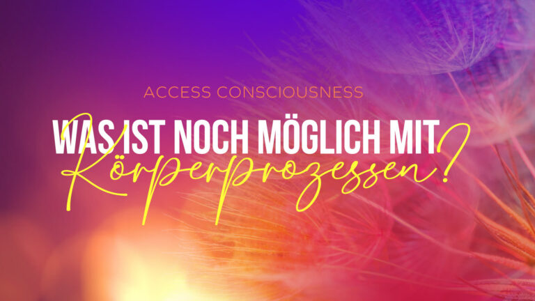 Was ist noch möglich mit Körperprozessen?