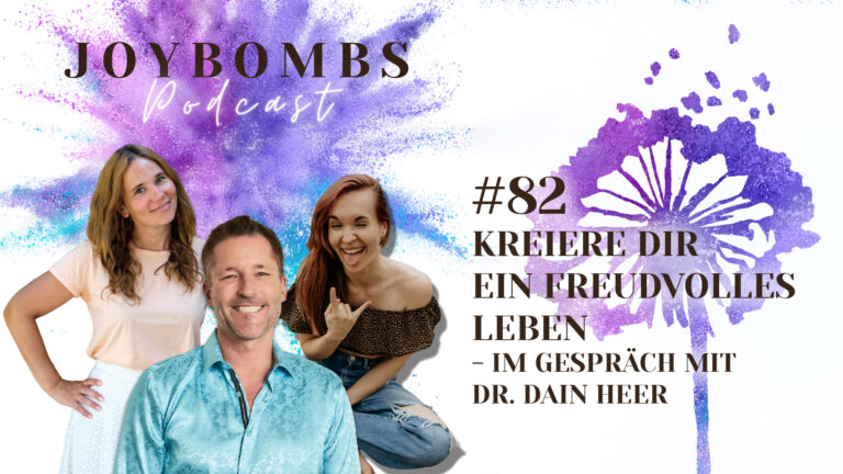 #82 Kreiere ein freudvolles Leben – im Gespräch mit Dr. Dain Heer